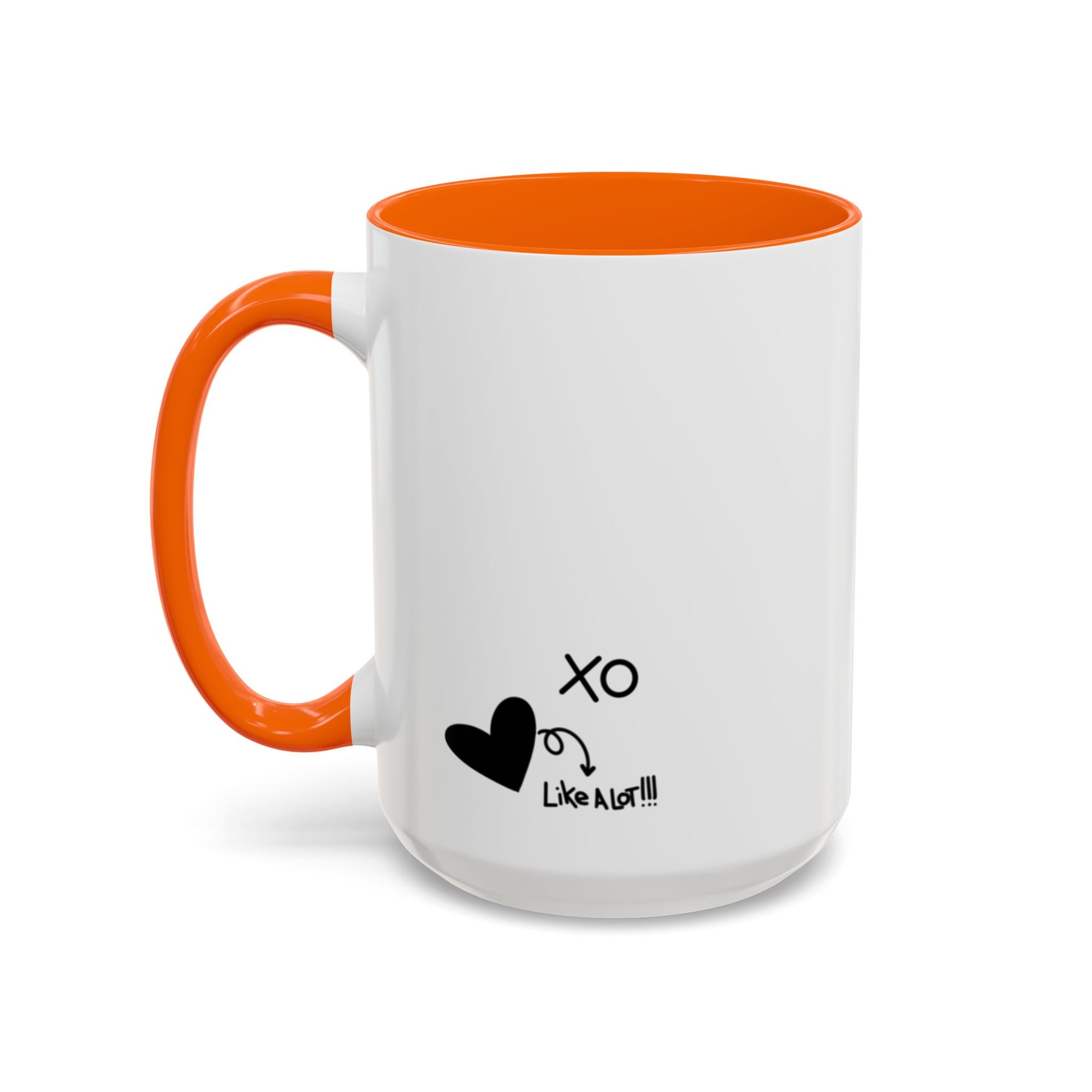 You are loved. Like a lot! Heart Mug (11oz and 15oz)