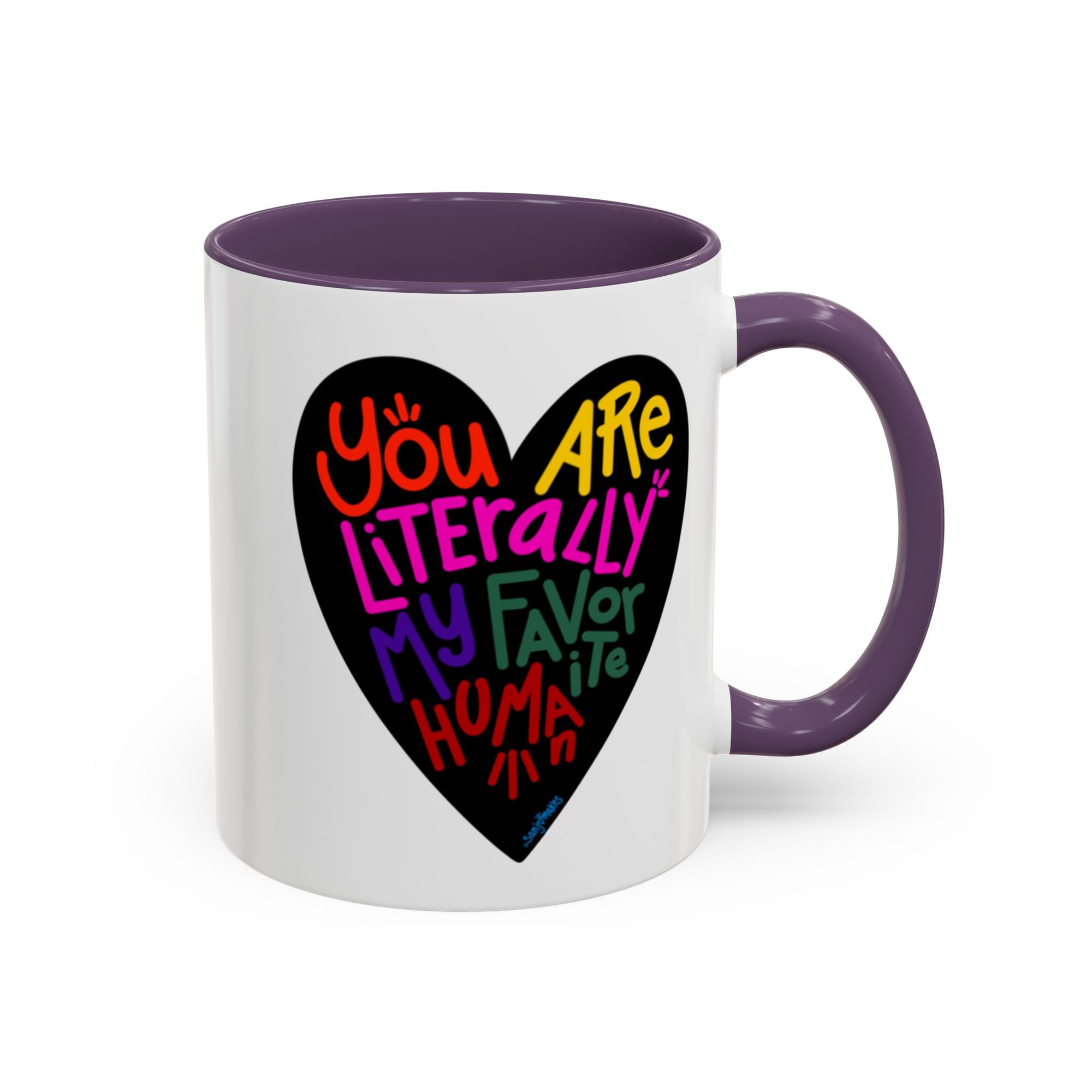 You are literally my favorite human! (11oz & 15oz)