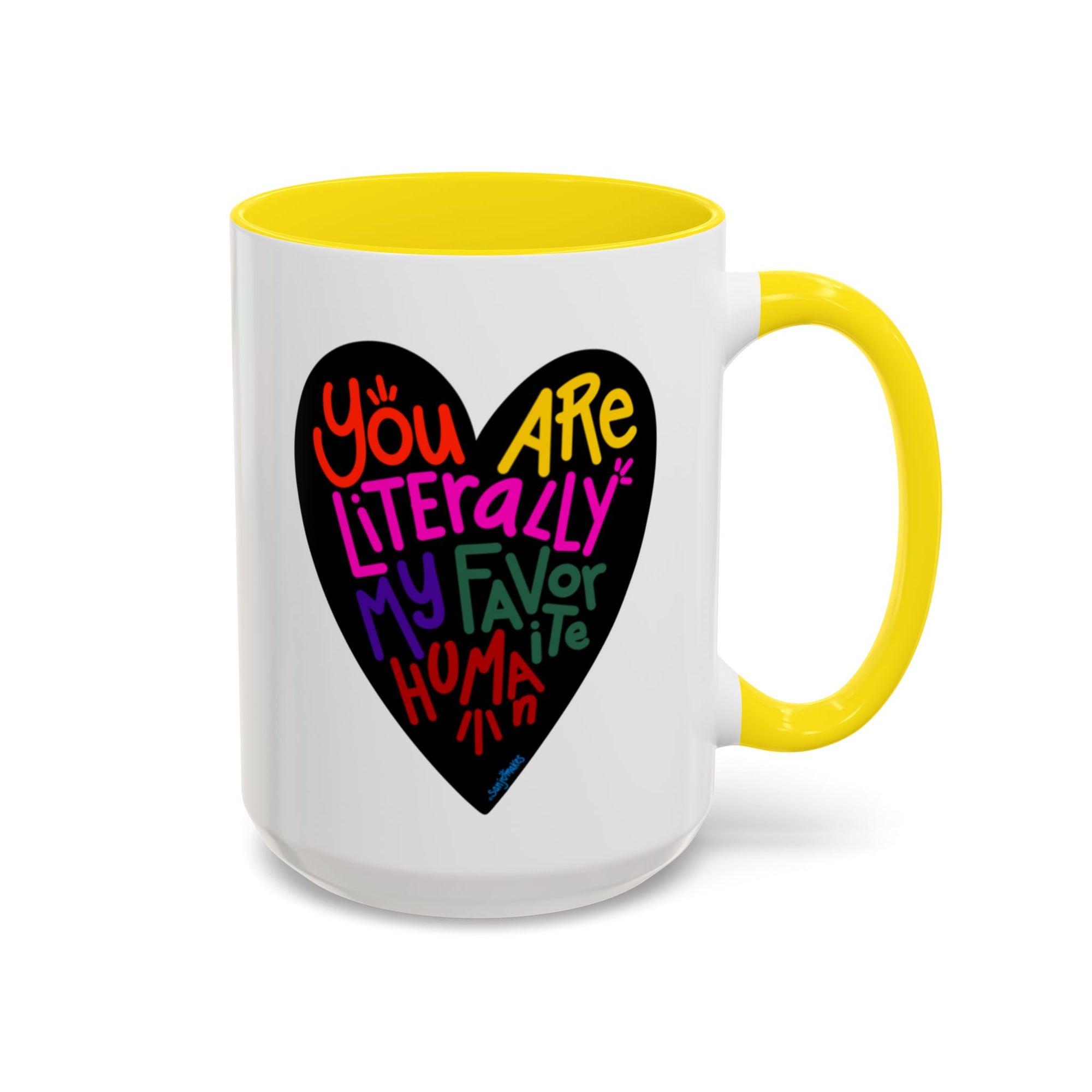 You are literally my favorite human! (11oz & 15oz)