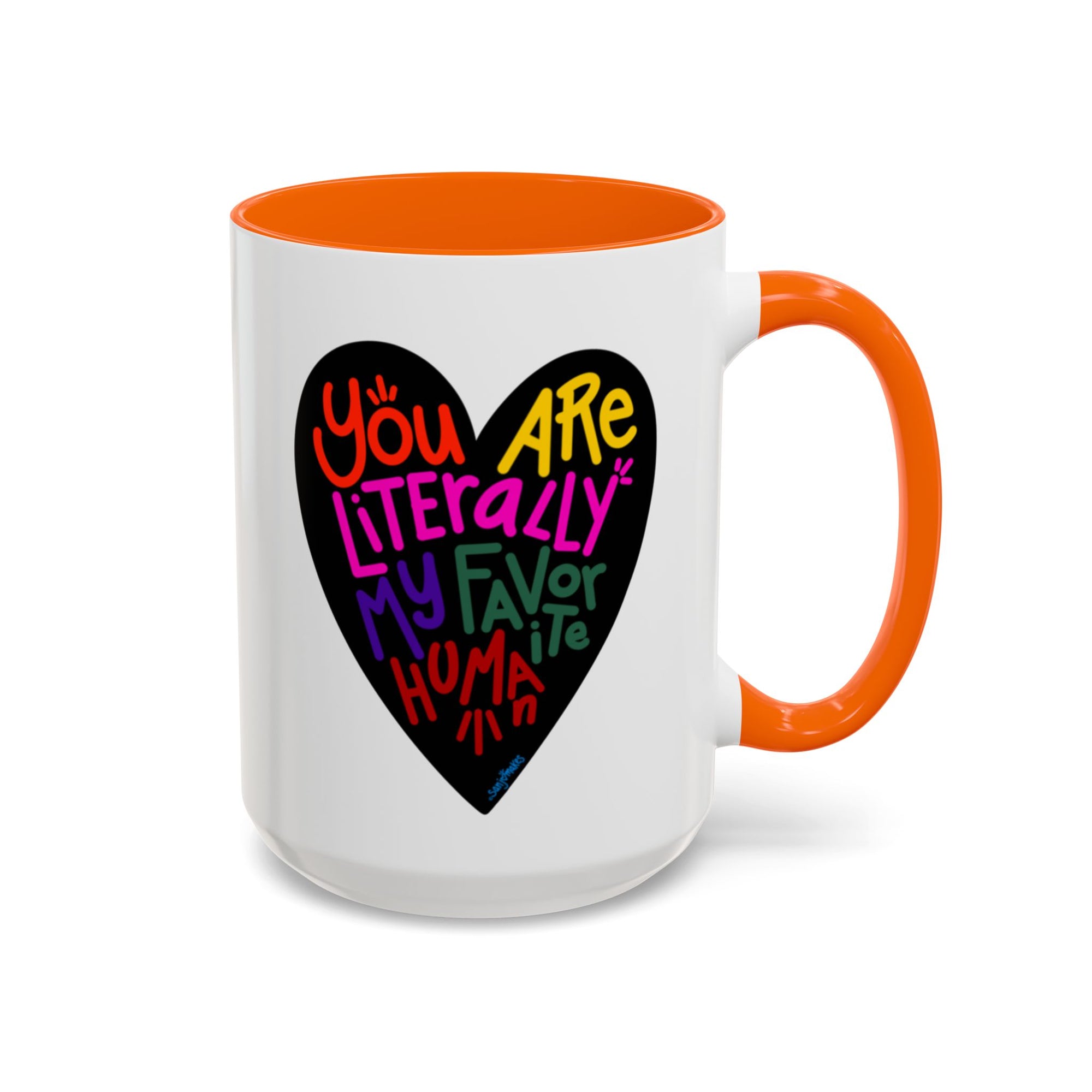 You are literally my favorite human! (11oz & 15oz)