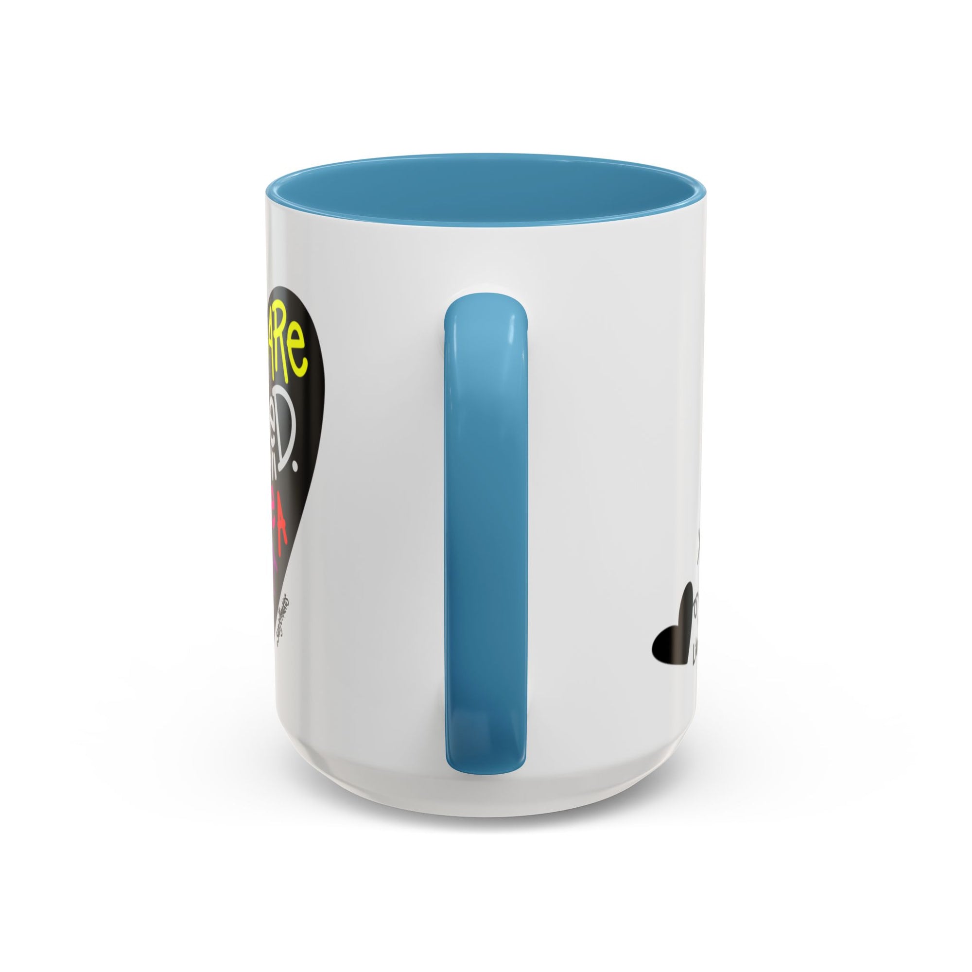 You are loved. Like a lot! Heart Mug (11oz and 15oz)