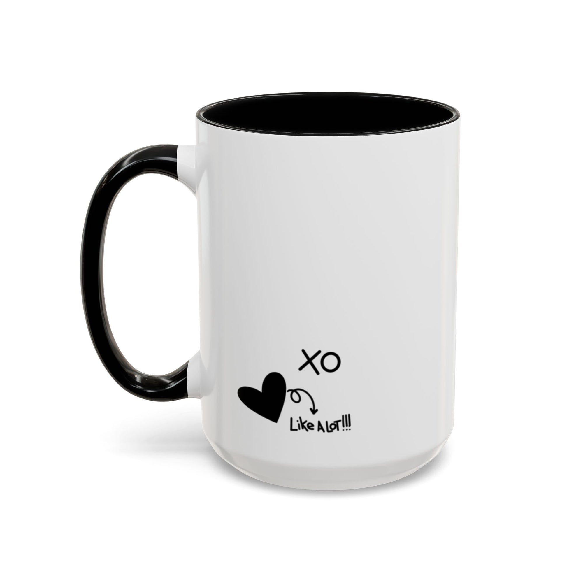 You are loved. Like a lot! Heart Mug (11oz and 15oz)
