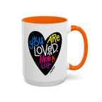 You are loved. Like a lot! Heart Mug (11oz and 15oz)