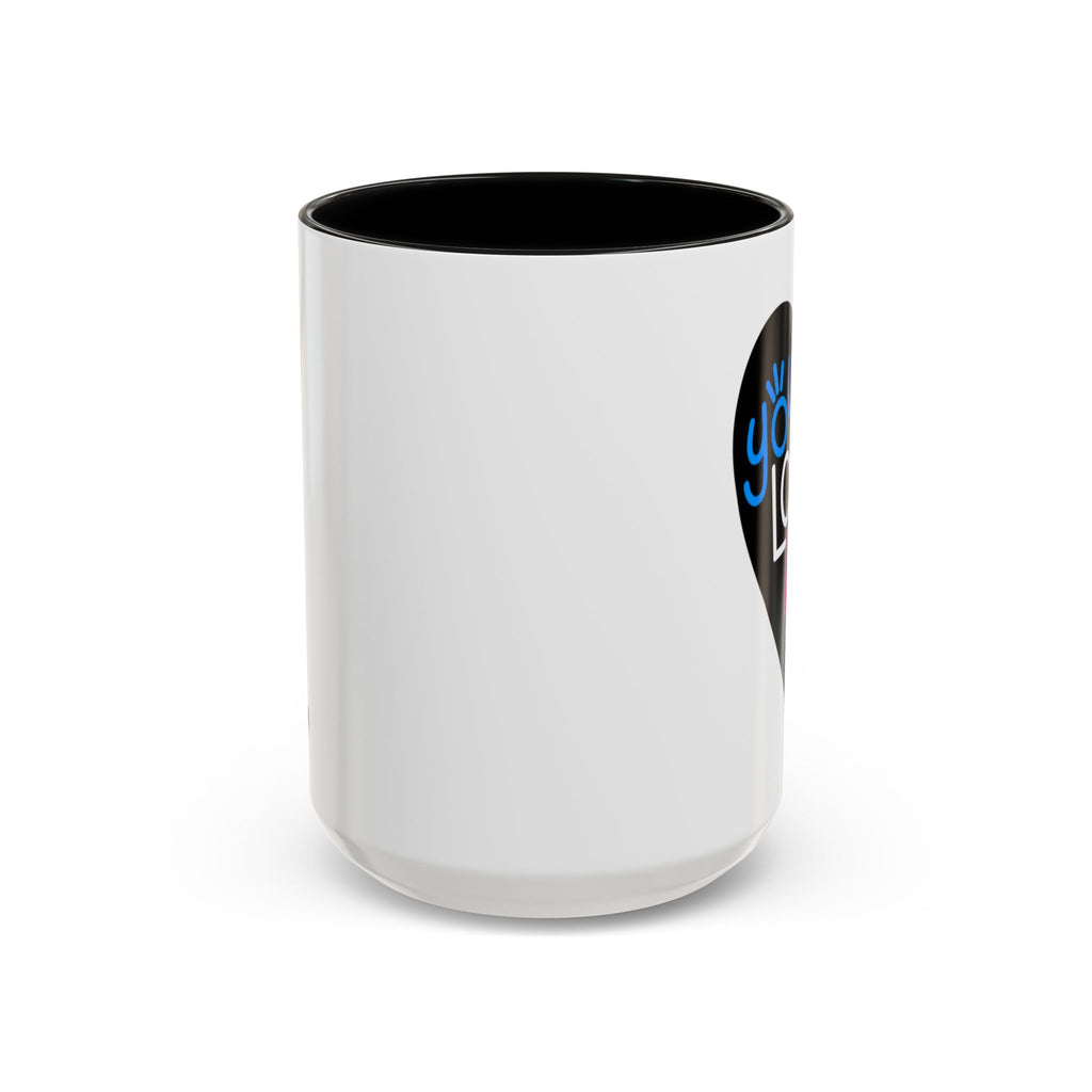 You are loved. Like a lot! Heart Mug (11oz and 15oz)