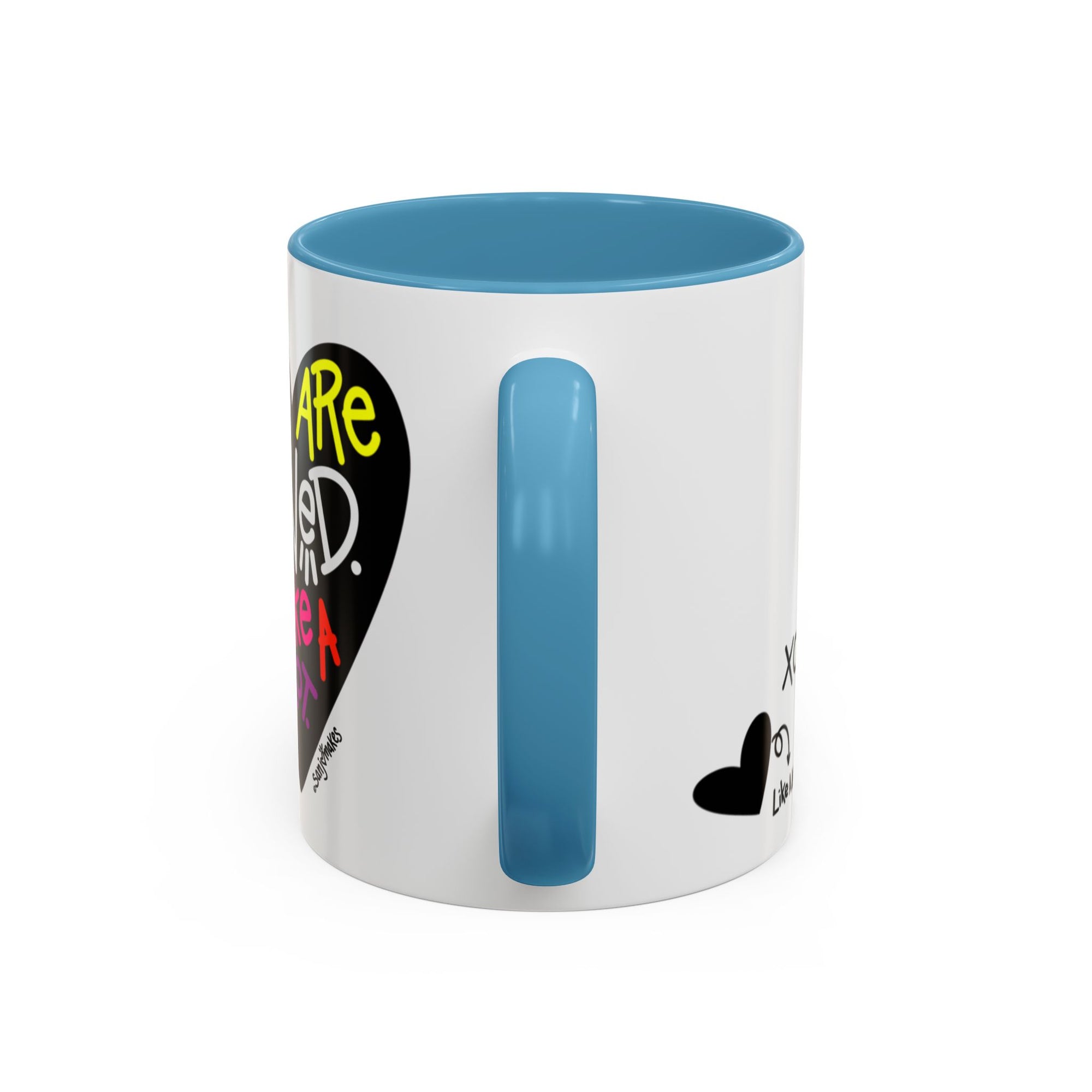 You are loved. Like a lot! Heart Mug (11oz and 15oz)