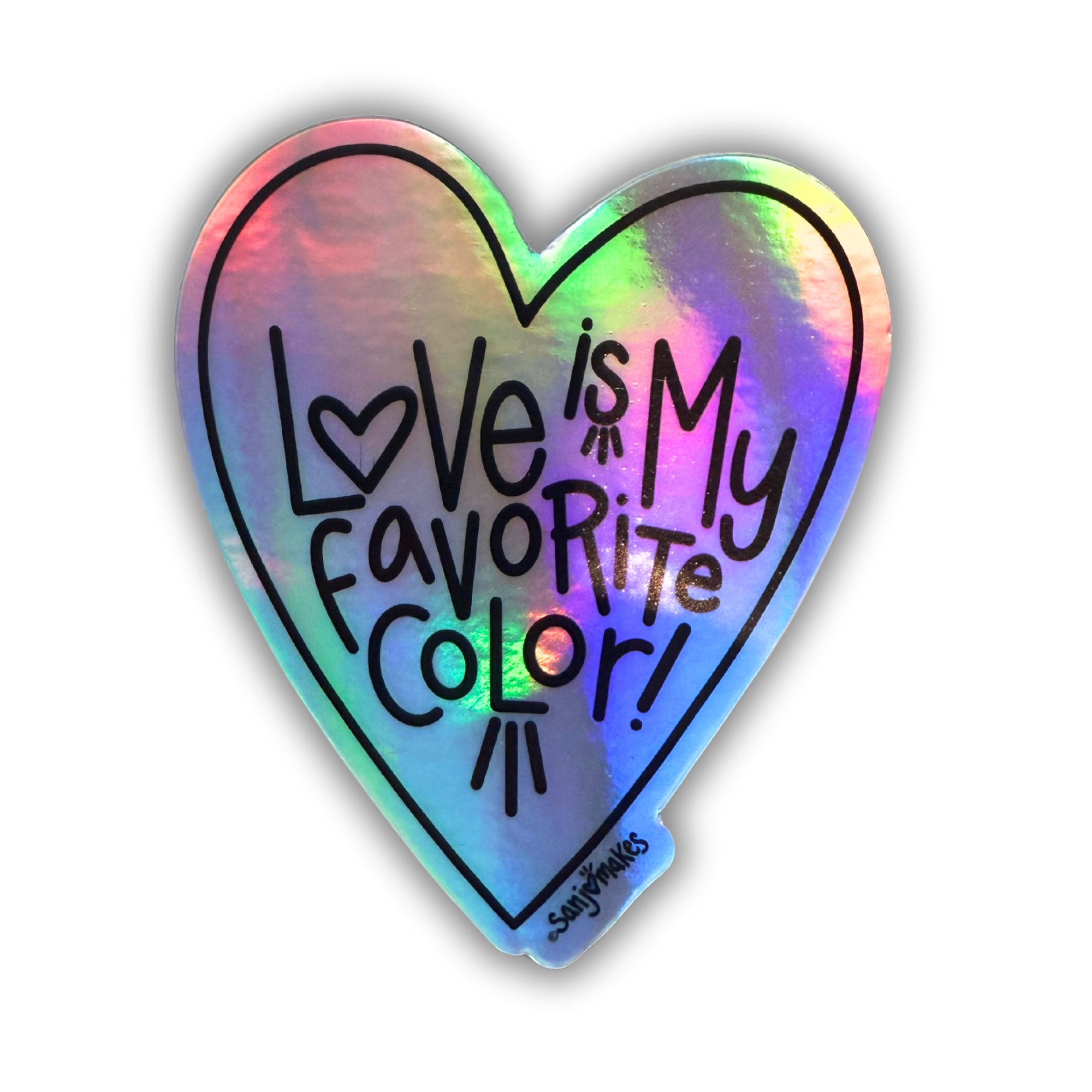 "Love is My Favorite Color" Holographic Vinyl Sticker