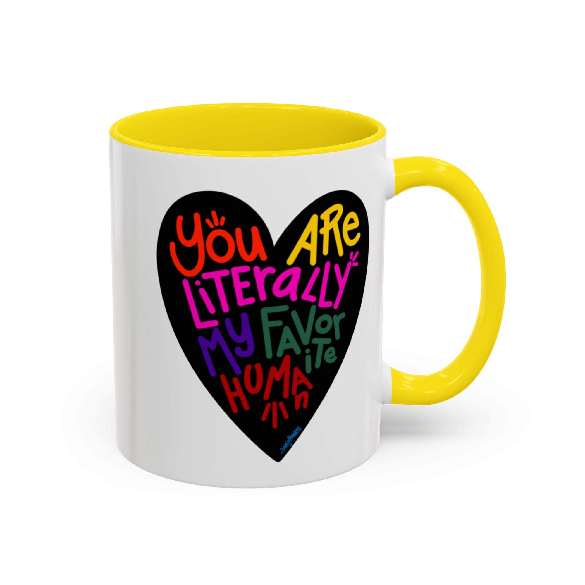 You are literally my favorite human! (11oz & 15oz)
