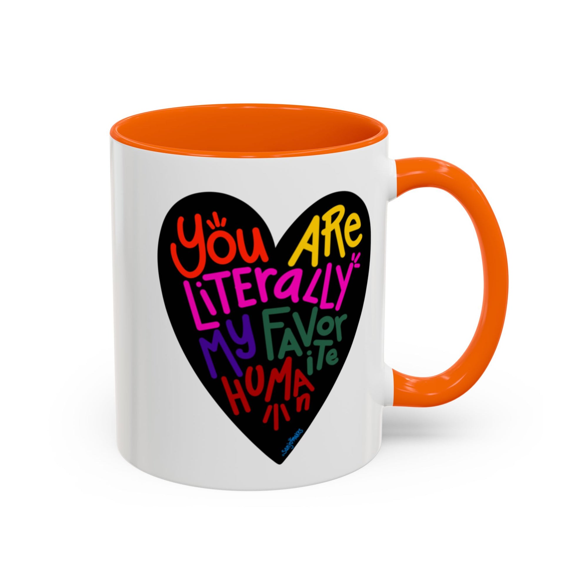 You are literally my favorite human! (11oz & 15oz)