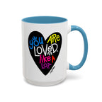 You are loved. Like a lot! Heart Mug (11oz and 15oz)