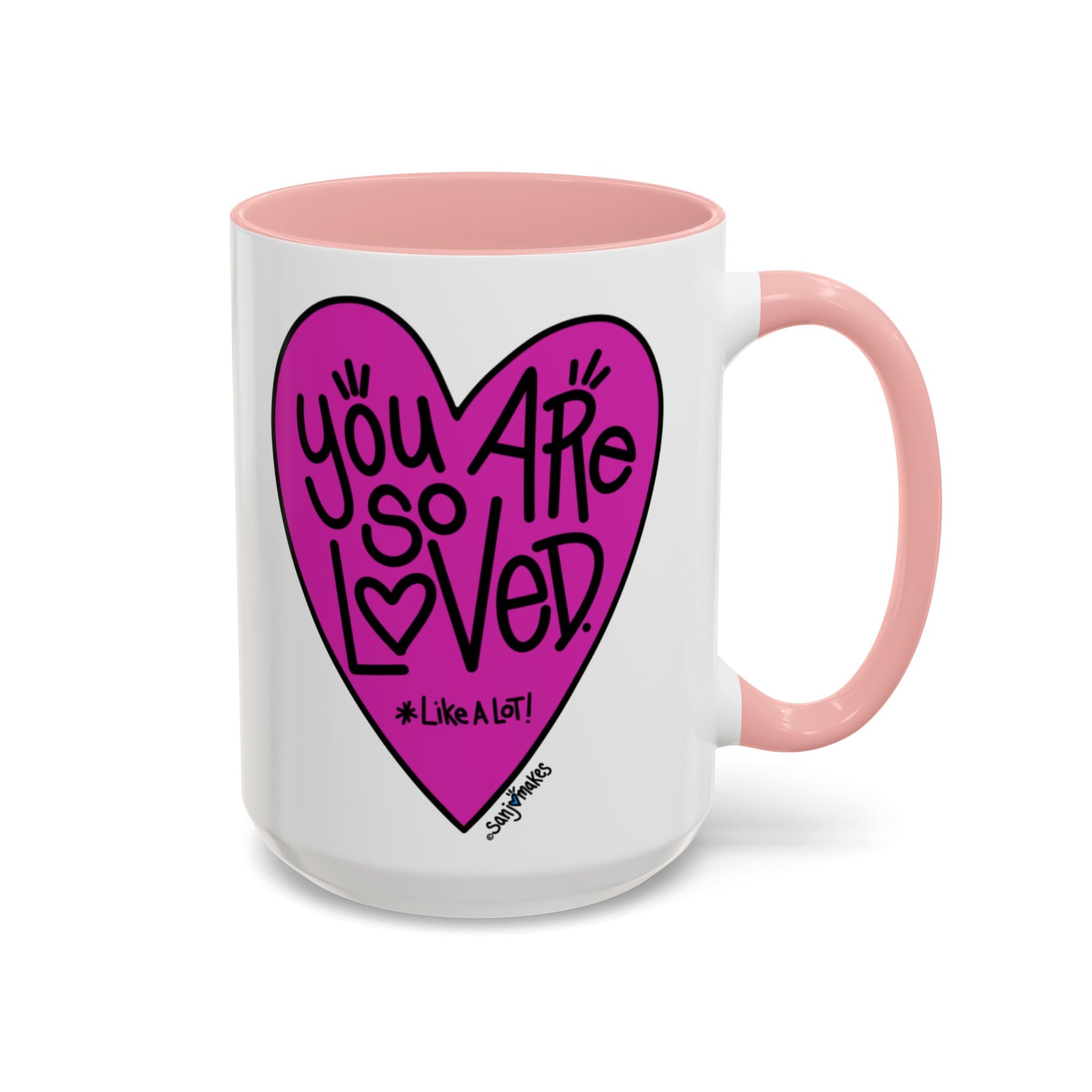 'You Are So Loved' Heart Mug  (11oz and 15oz)