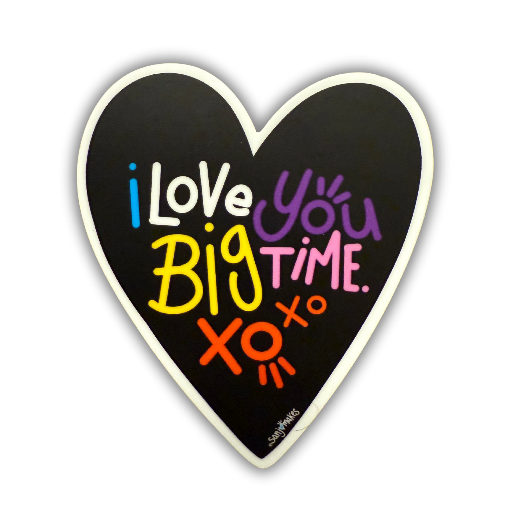 "I Love You Big Time" Vinyl Sticker