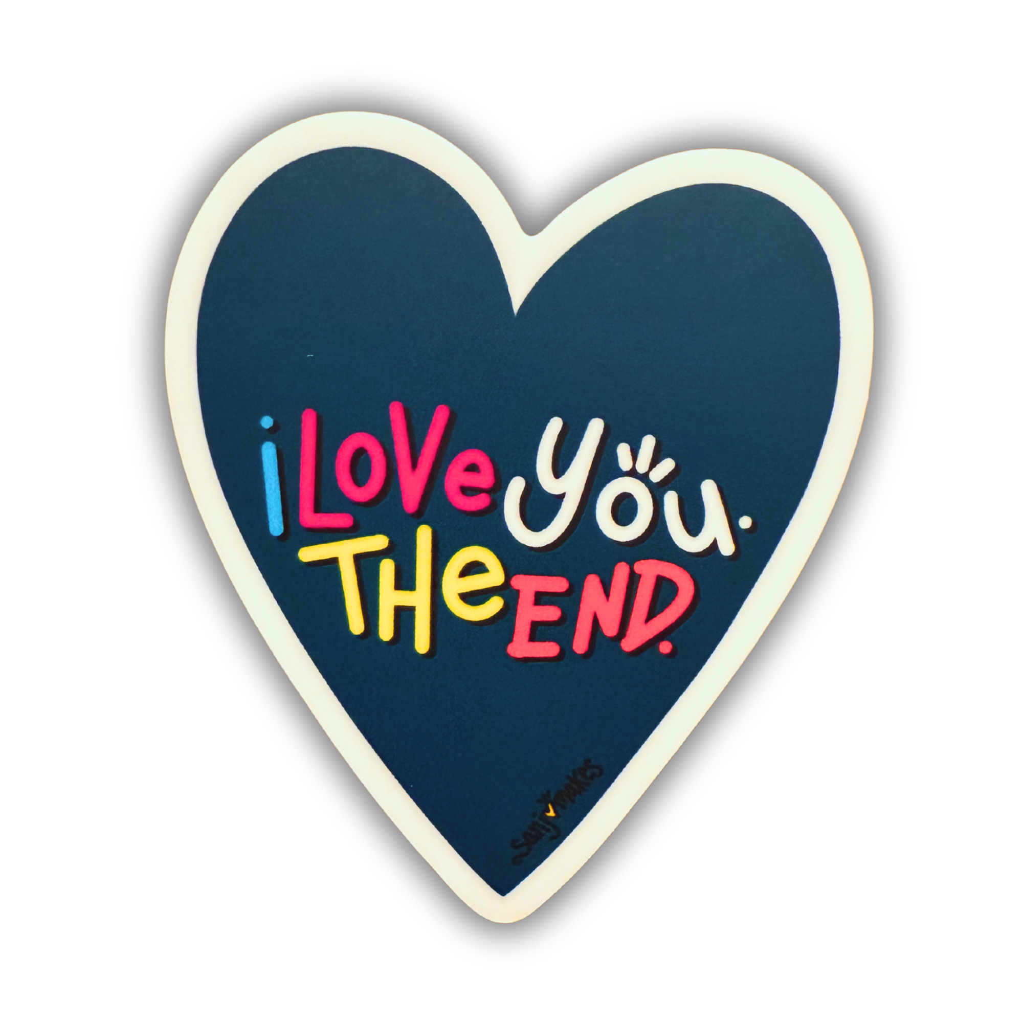 "I Love You. The End."  Vinyl Sticker