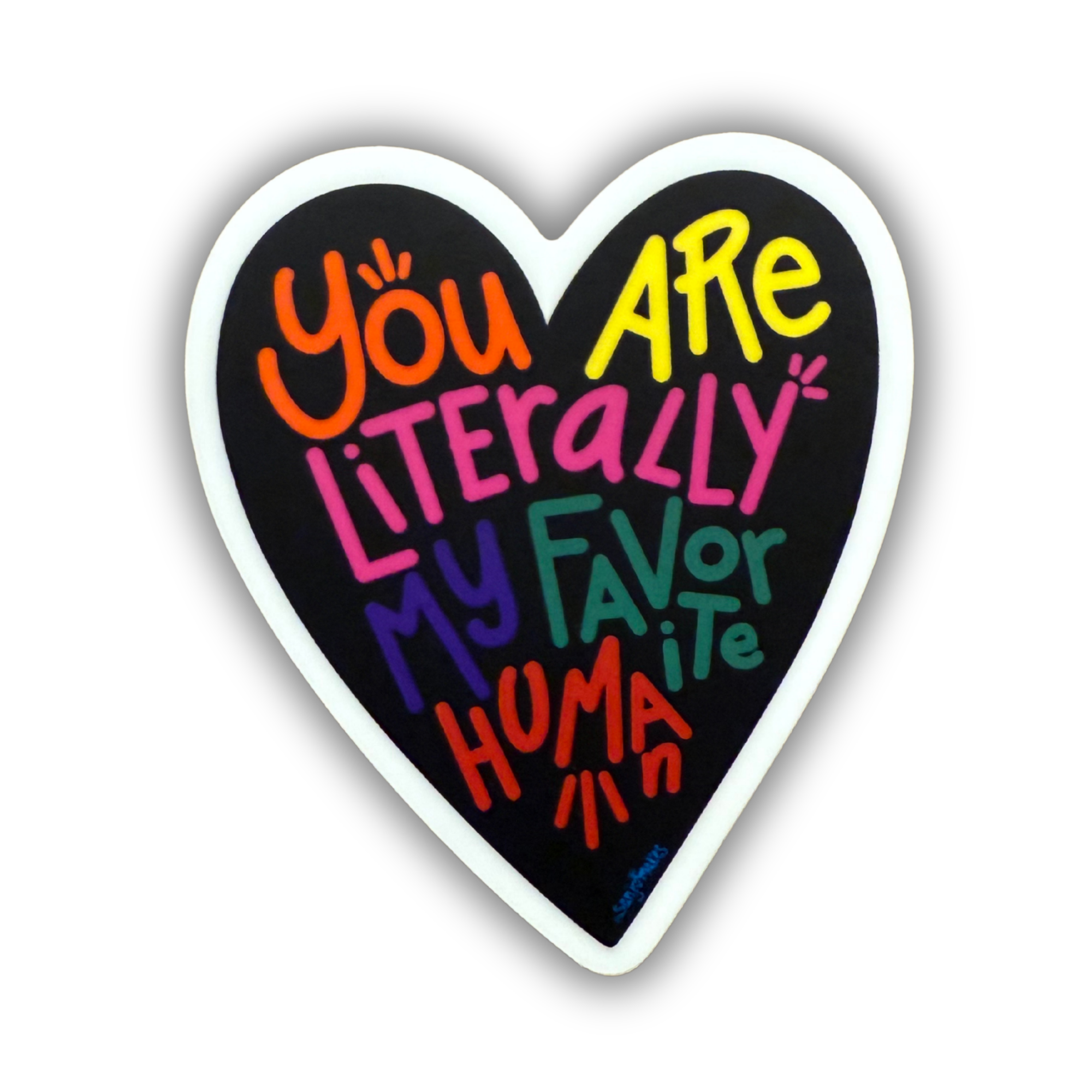 "You Are Literally My Favorite Human"  Vinyl Sticker