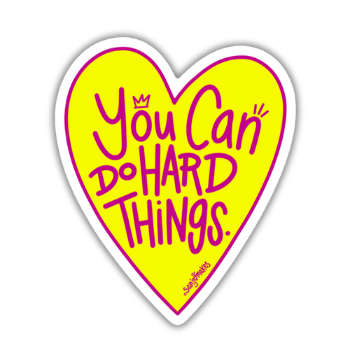 You Can Do Hard Things- Vinyl Sticker