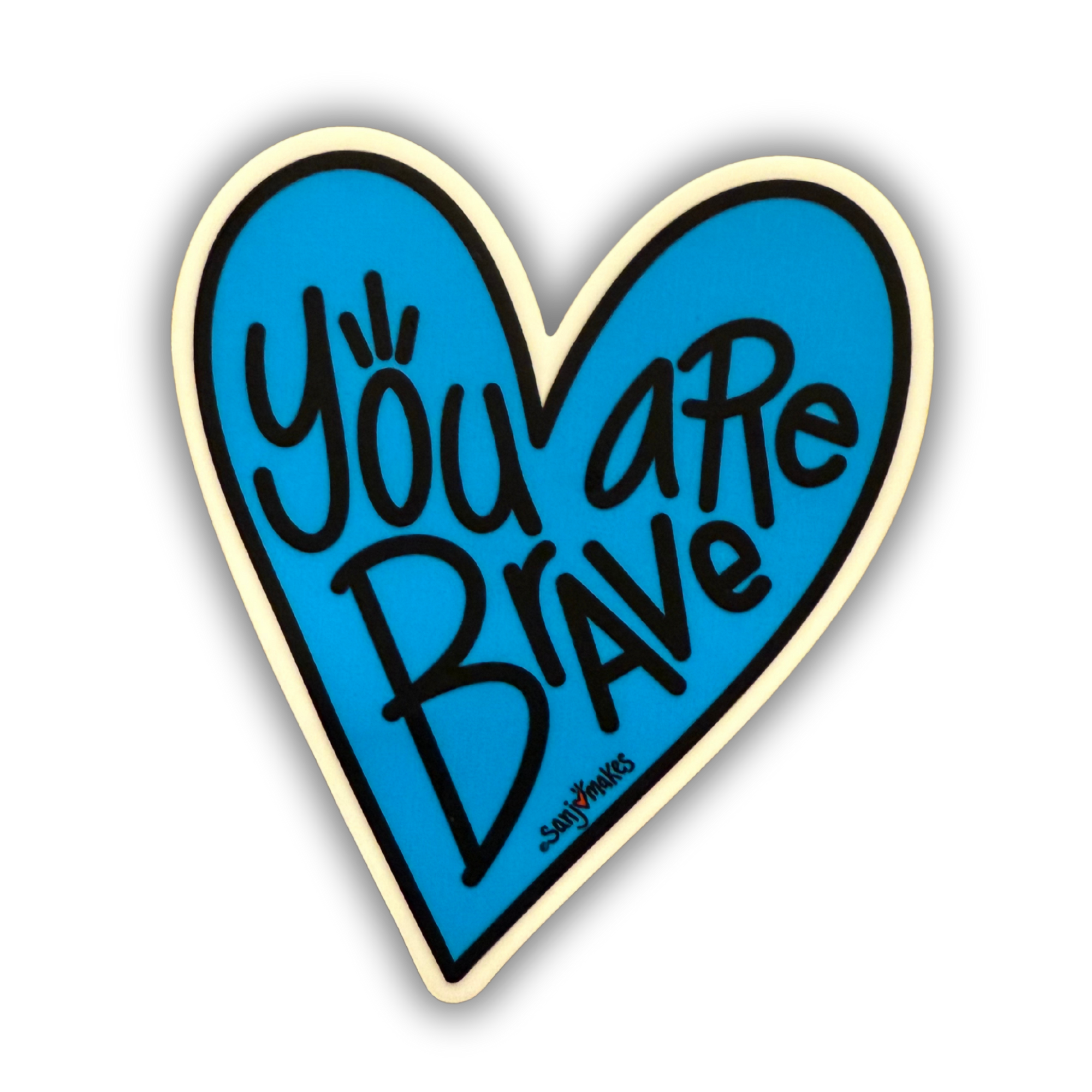 "You Are So Brave"  Vinyl Sticker