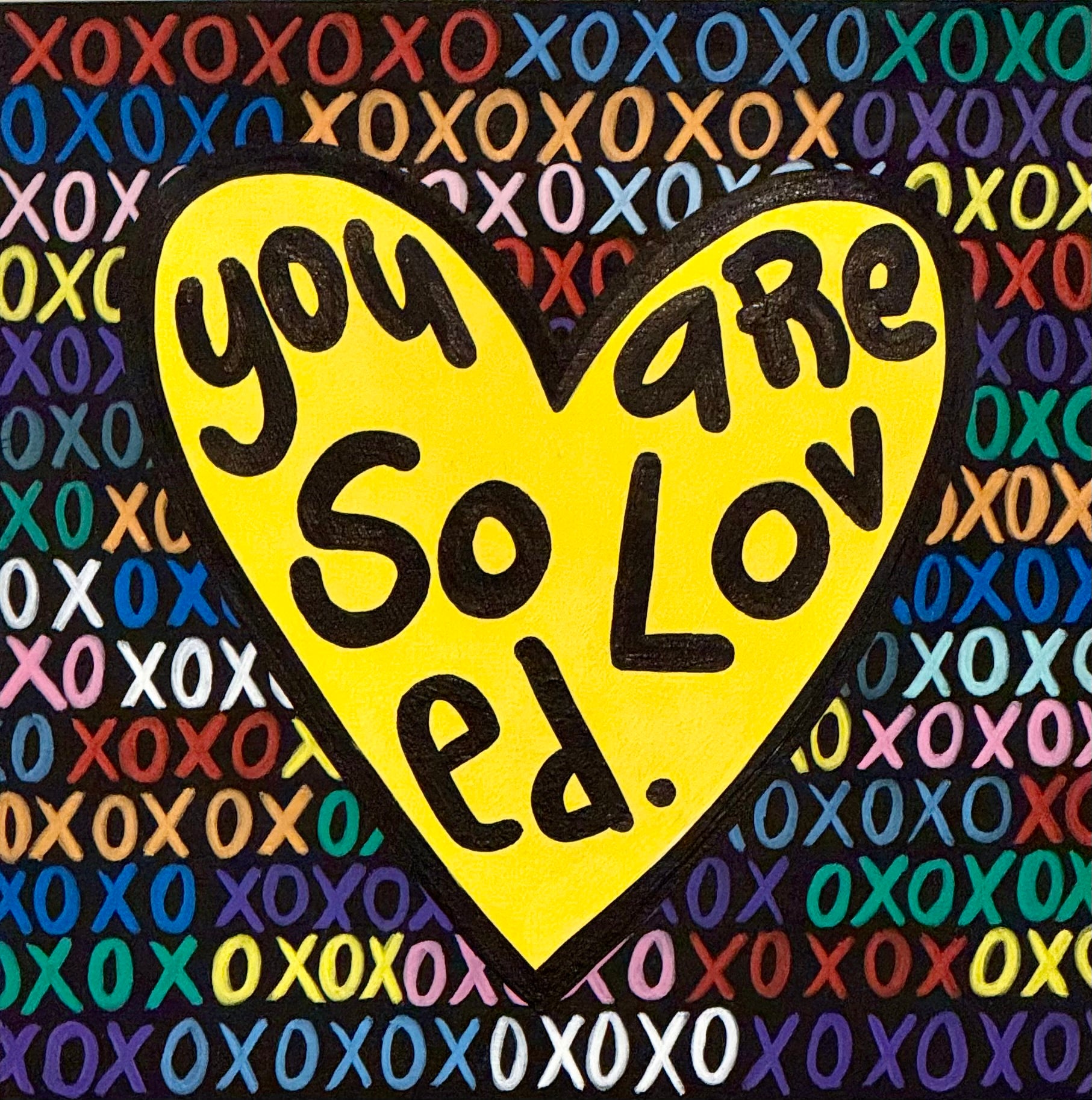 You are so loved.
